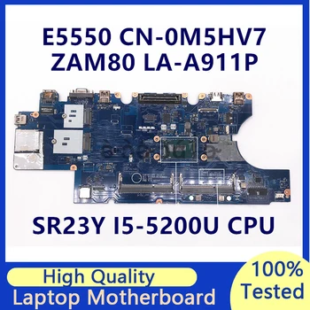 CN-0M5HV7 0M5HV7 M5HV7 Для Dell E5550 Материнская плата ноутбука с процессором SR23Y I5-5200U ZAM80 LA-A911P 100% Полностью протестирована, работает хорошо