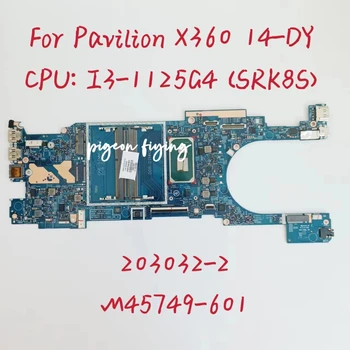 203032-2 Материнская плата для ноутбука HP Pavilion X360 14-DY Материнская плата Процессор: i3-1125G4 SRK8S DDR4 M45749-601 M45749-601 100% Тест В порядке