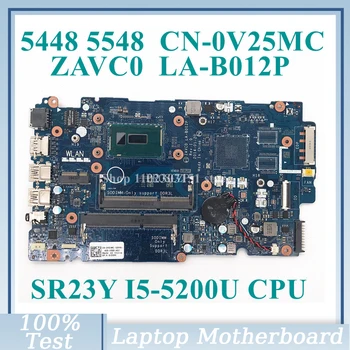 CN-0V25MC 0V25MC V25MC с материнской платой SR23Y I5-5200U CPU ZAVC0 LA-B012P Для Dell 5448 5548 Материнская плата ноутбука 100% Полностью протестирована В порядке