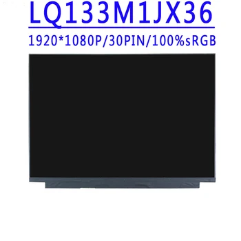 LQ133M1JX36 13,3 дюймов 1920X1080 IPS 30 контактов EDP 100% sRGB 60 Гц ЖК-экран Панель Замена Матрицы CHKBT01GBO1M4 LQ133M1JX36 A01