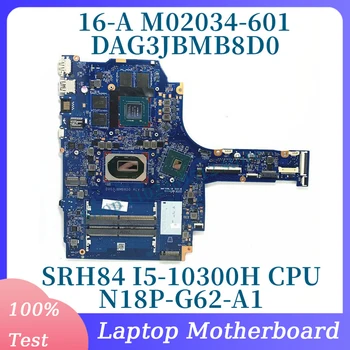 M02034-601 С процессором SRH84 I5-10300H Материнская плата для ноутбука HP 16-A Материнская плата N18P-G62-A1 GTX1650TI DAG3JBMB8D0 100% Полностью протестирована