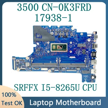 CN-0K3FRD 0K3FRD K3FRD с процессором SRFFX I5-8265U Высококачественная материнская плата для ноутбука Latitude 3500 17938-1 100% Работает нормально